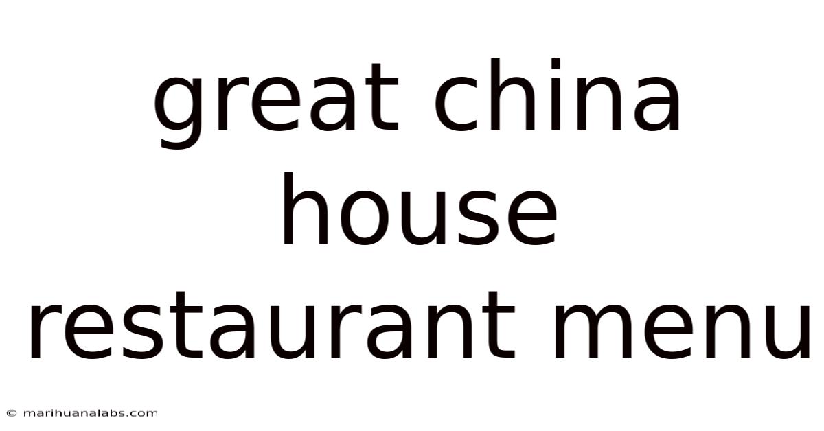 Great China House Restaurant Menu