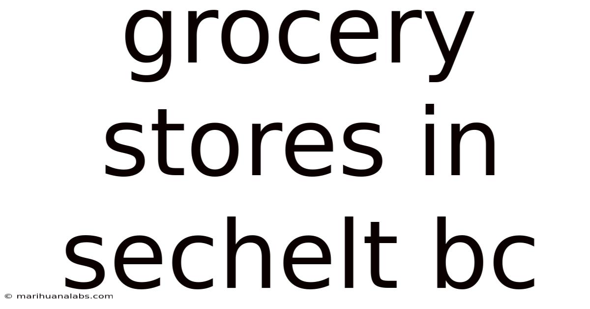 Grocery Stores In Sechelt Bc