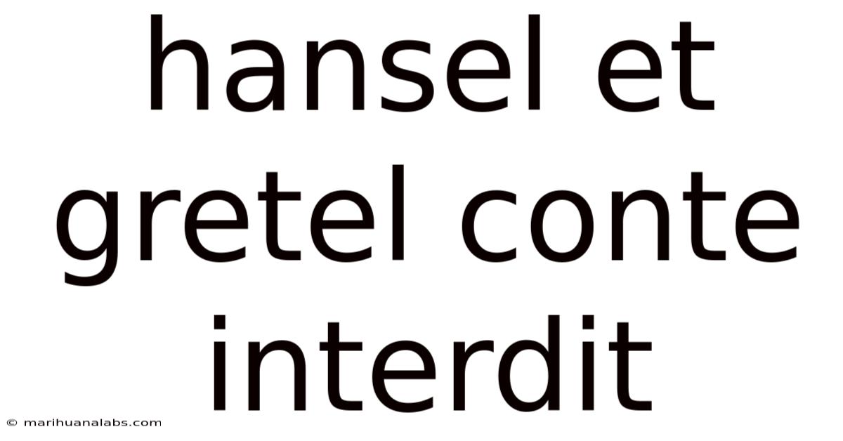 Hansel Et Gretel Conte Interdit
