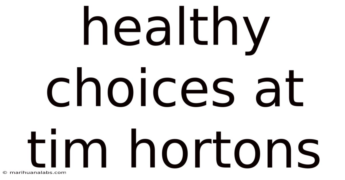 Healthy Choices At Tim Hortons
