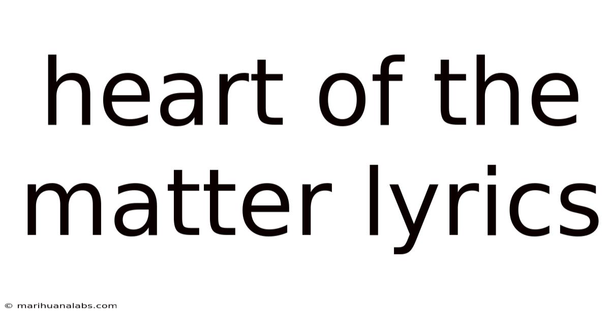 Heart Of The Matter Lyrics