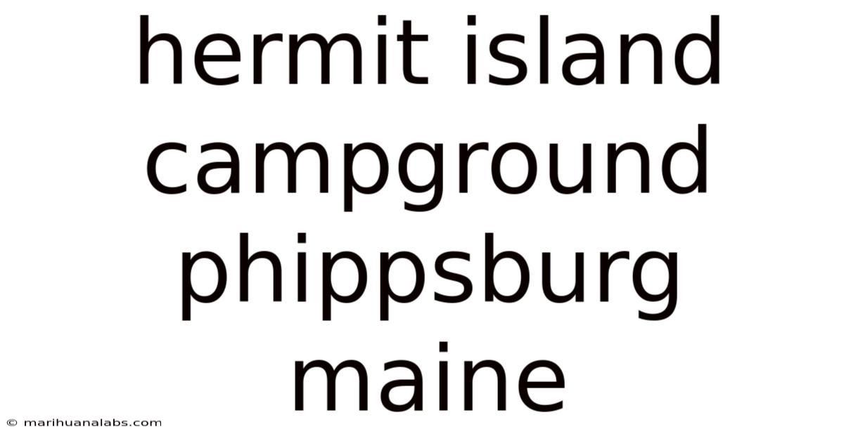 Hermit Island Campground Phippsburg Maine