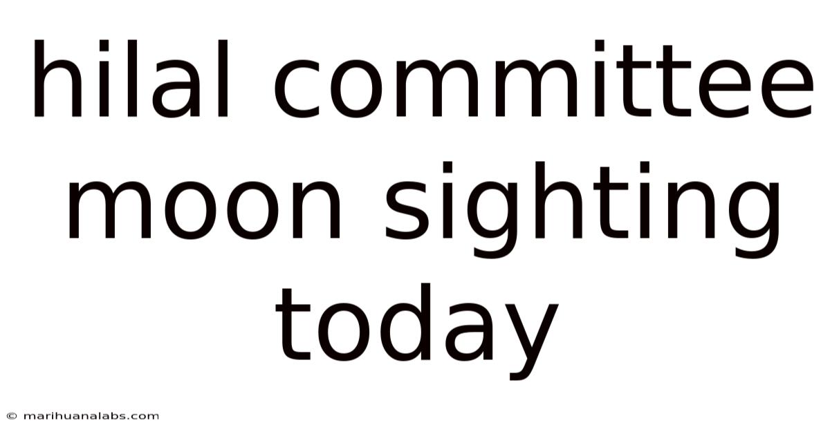 Hilal Committee Moon Sighting Today
