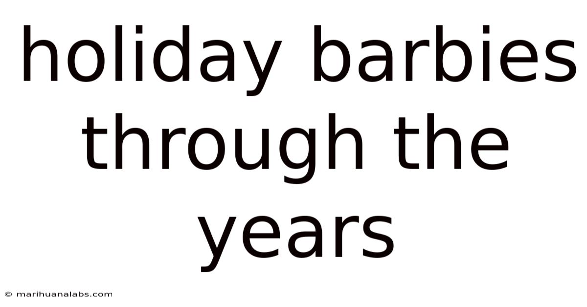 Holiday Barbies Through The Years