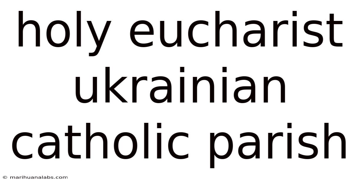 Holy Eucharist Ukrainian Catholic Parish