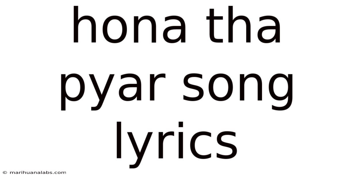 Hona Tha Pyar Song Lyrics