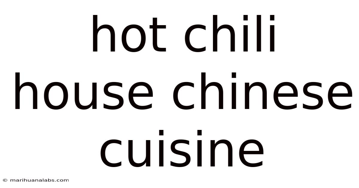 Hot Chili House Chinese Cuisine