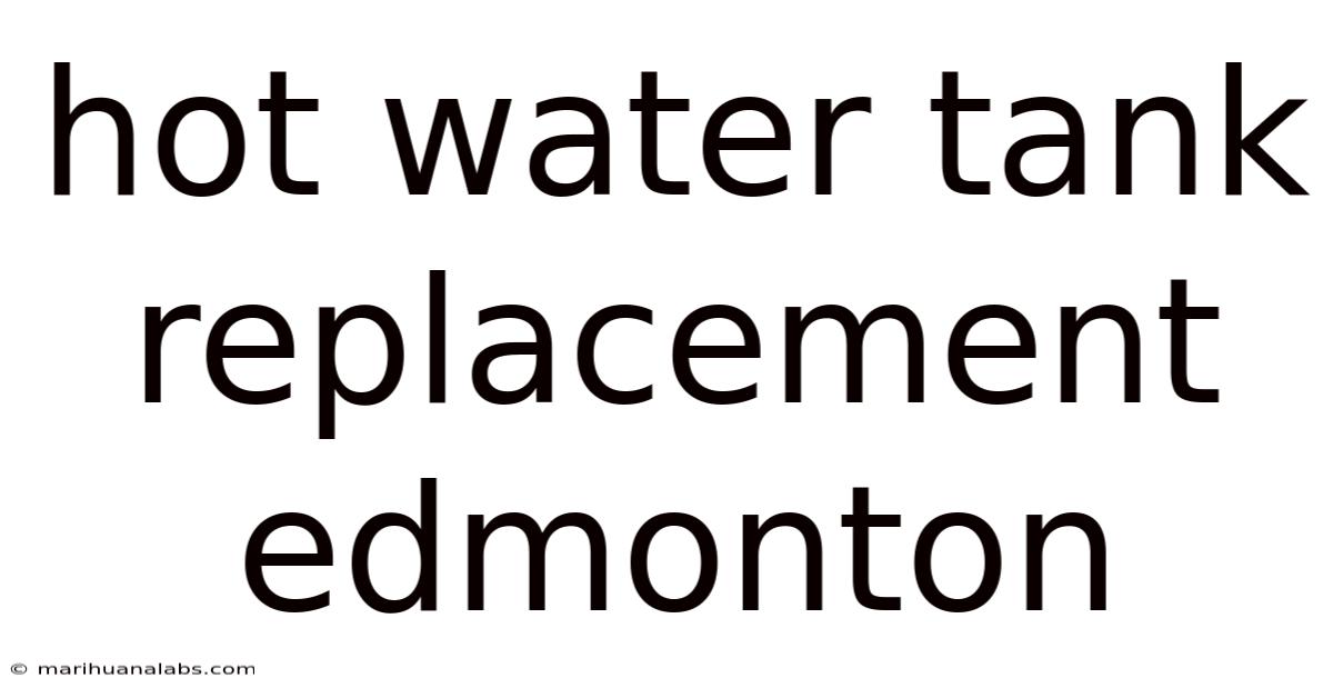 Hot Water Tank Replacement Edmonton