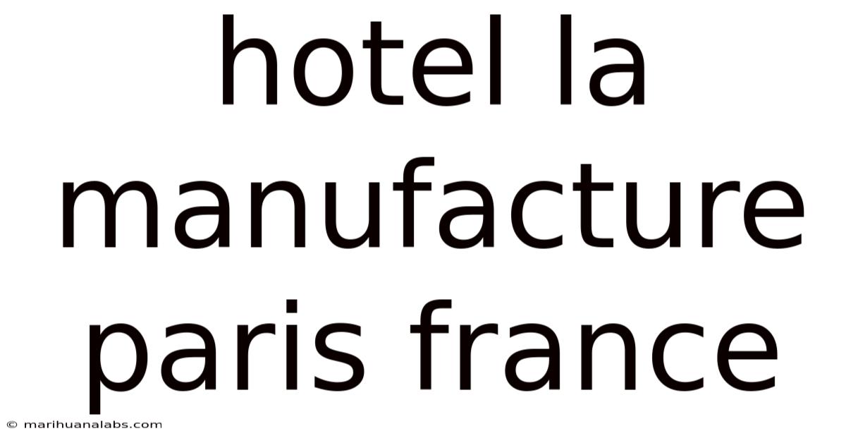 Hotel La Manufacture Paris France