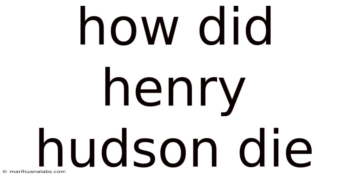 How Did Henry Hudson Die