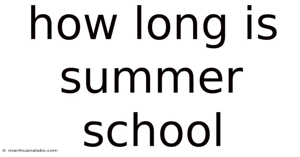 How Long Is Summer School