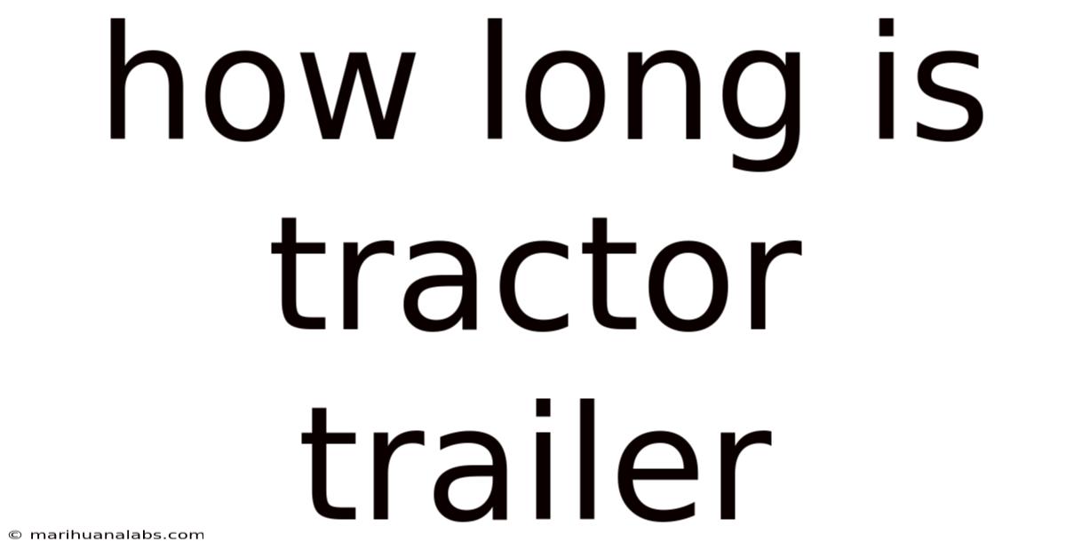 How Long Is Tractor Trailer