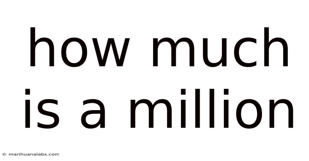 How Much Is A Million