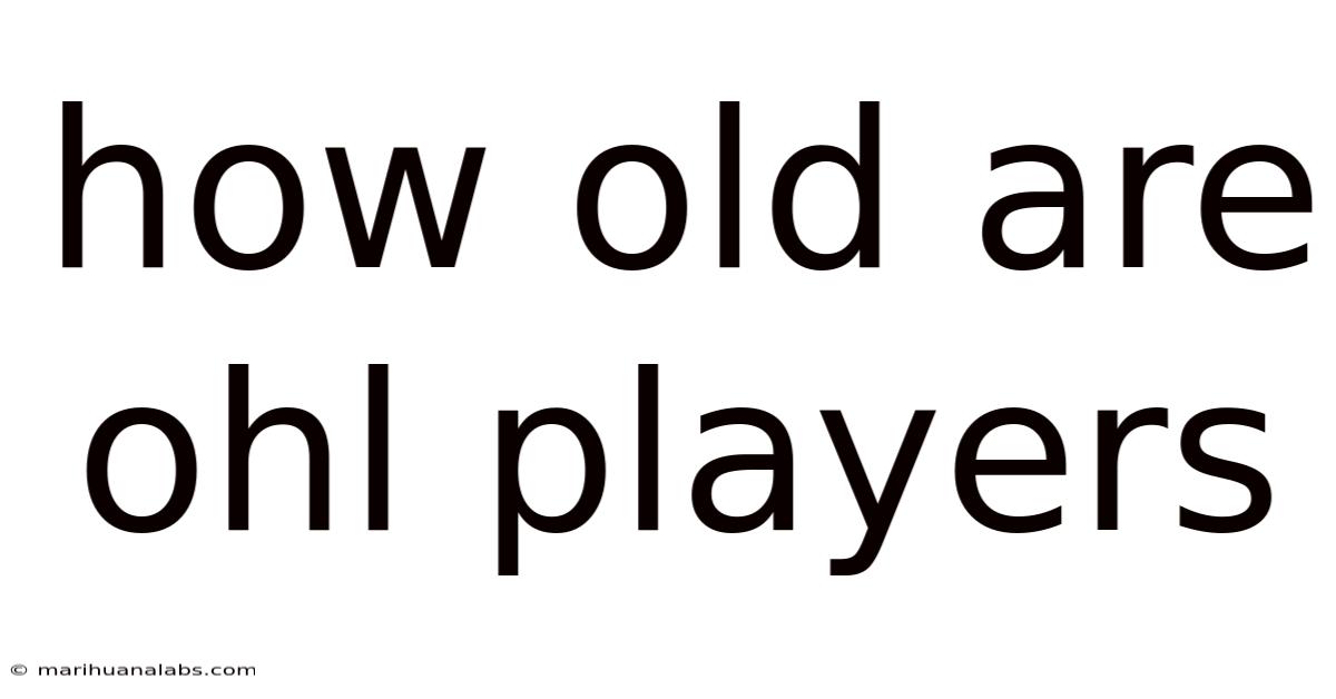 How Old Are Ohl Players