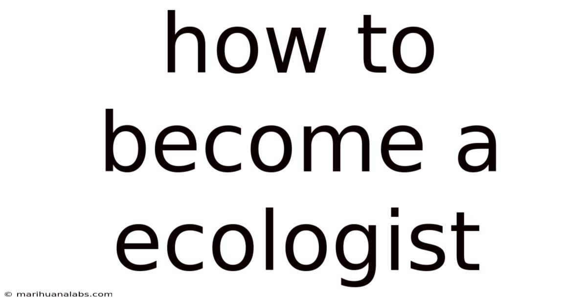 How To Become A Ecologist