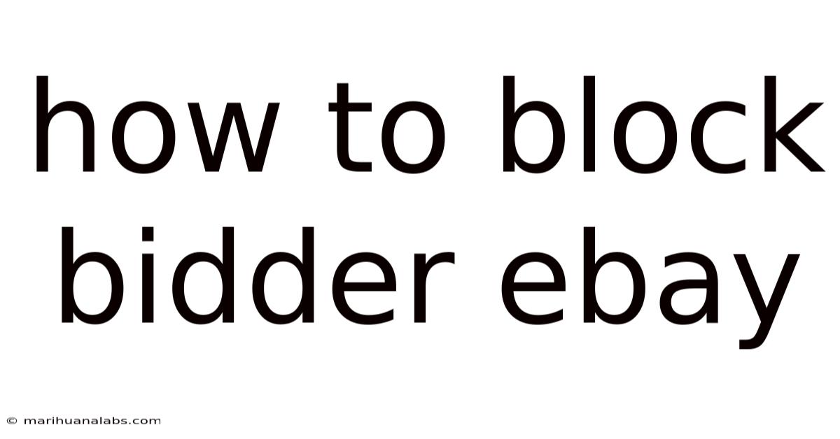 How To Block Bidder Ebay