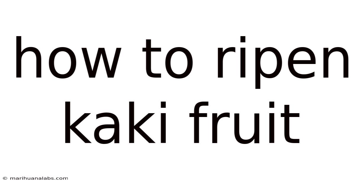 How To Ripen Kaki Fruit