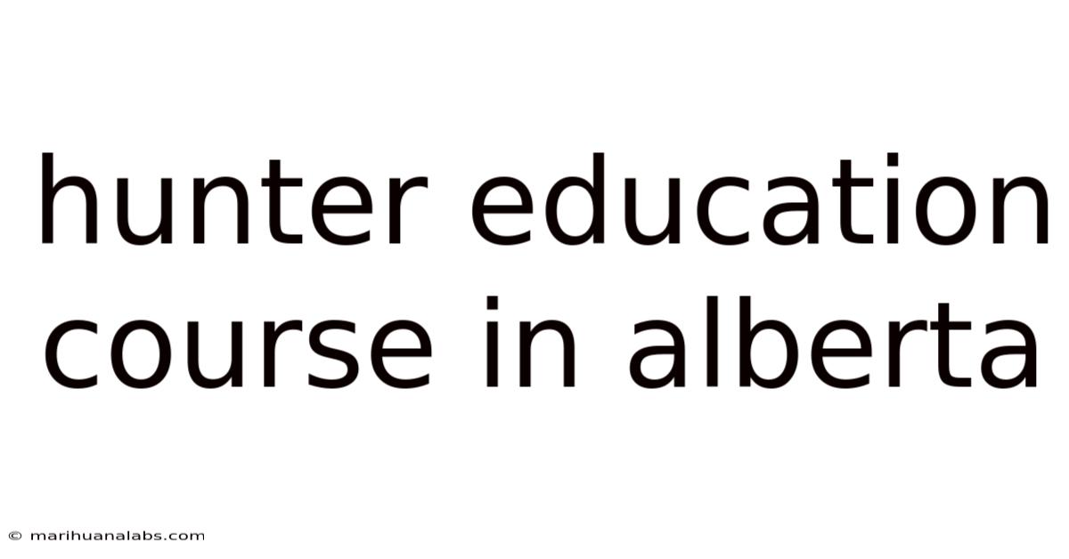 Hunter Education Course In Alberta