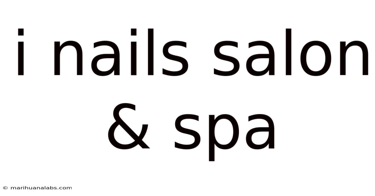 I Nails Salon & Spa