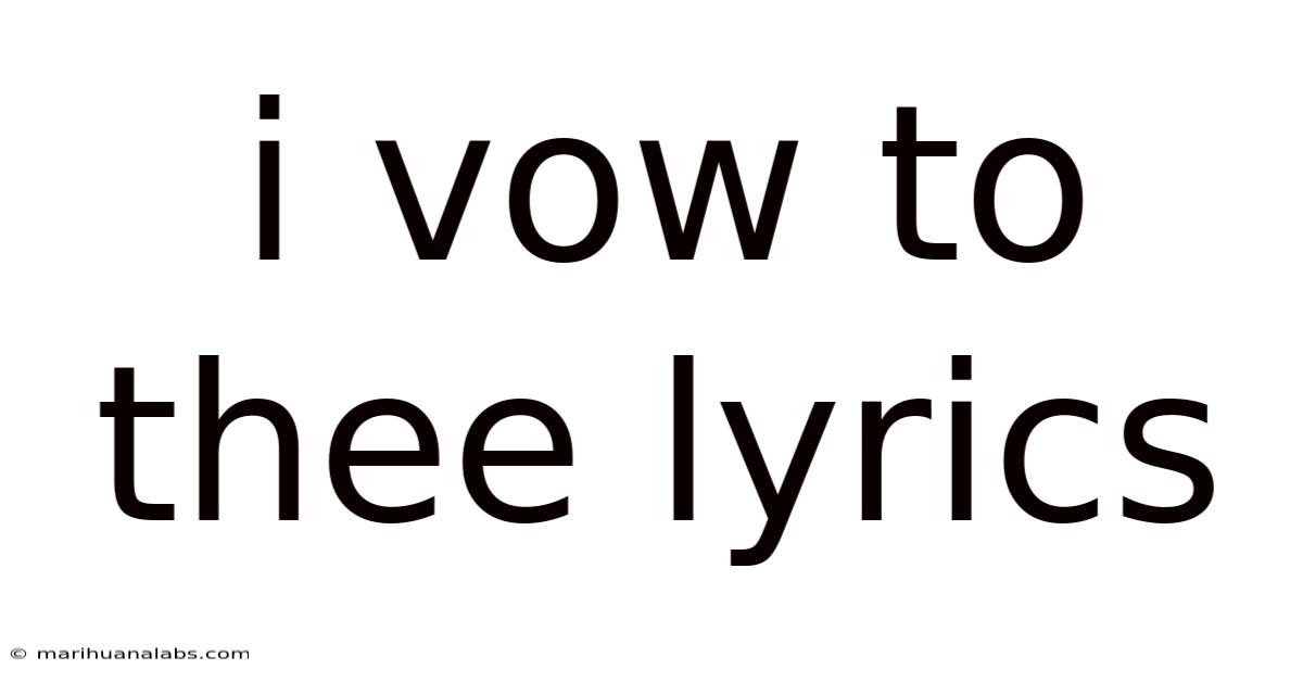 I Vow To Thee Lyrics