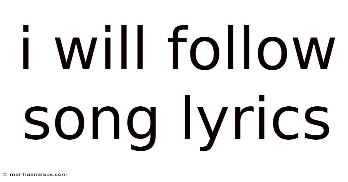 I Will Follow Song Lyrics