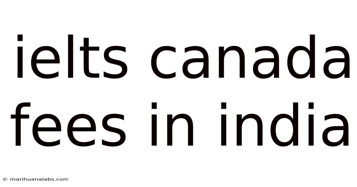 Ielts Canada Fees In India