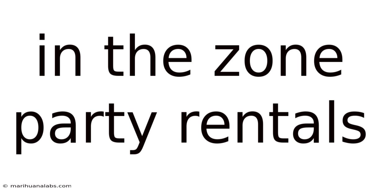 In The Zone Party Rentals