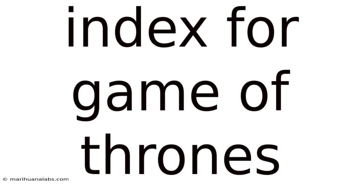 Index For Game Of Thrones