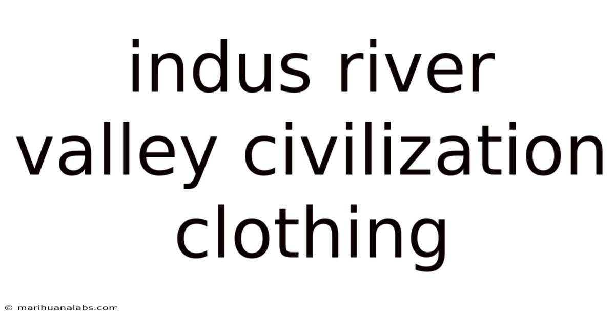 Indus River Valley Civilization Clothing