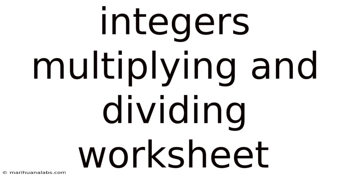 Integers Multiplying And Dividing Worksheet