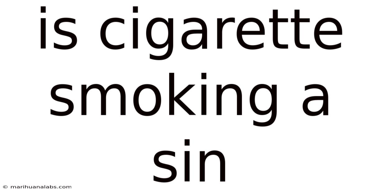 Is Cigarette Smoking A Sin