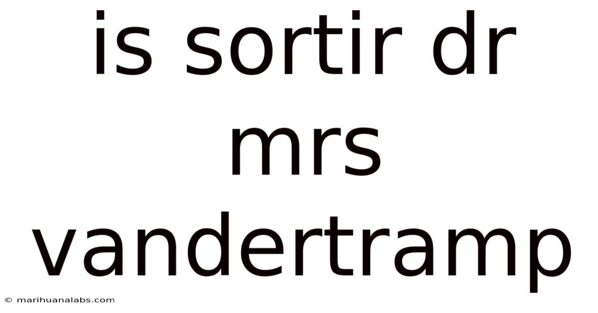 Is Sortir Dr Mrs Vandertramp