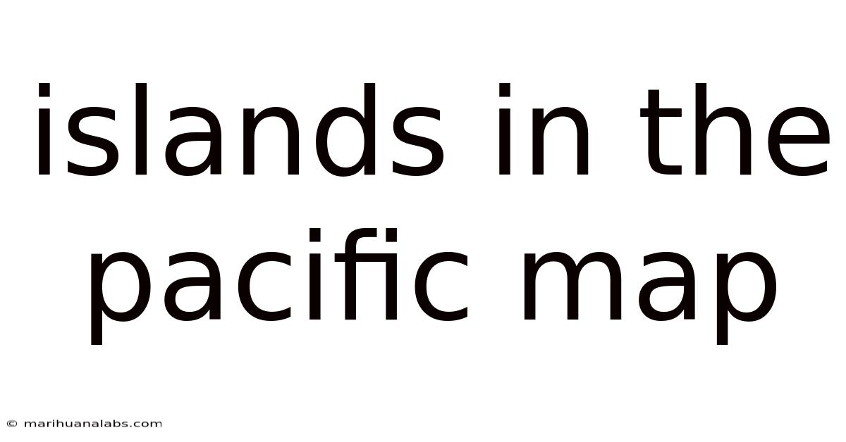 Islands In The Pacific Map