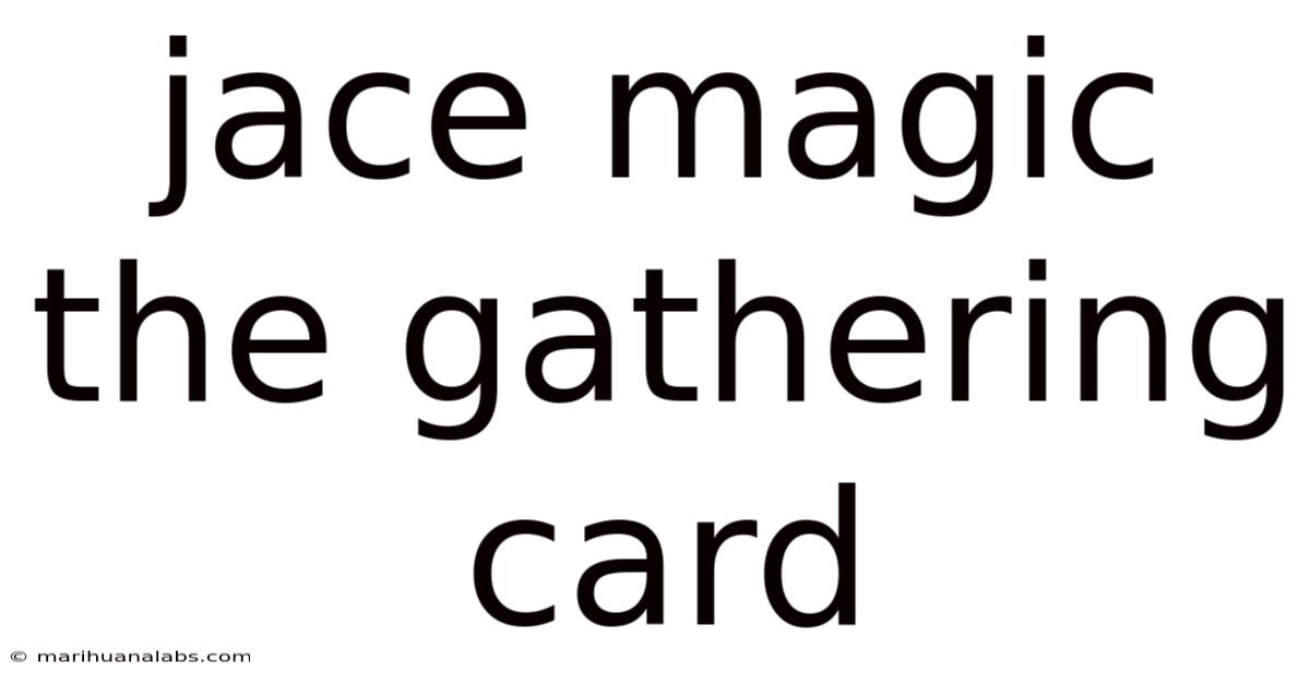 Jace Magic The Gathering Card