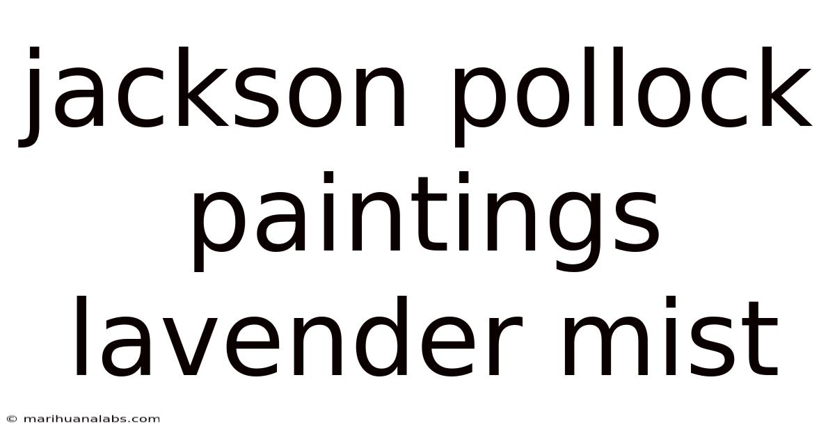 Jackson Pollock Paintings Lavender Mist