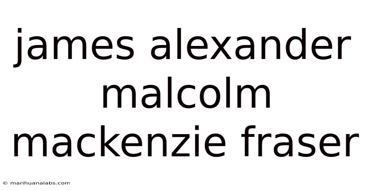 James Alexander Malcolm Mackenzie Fraser