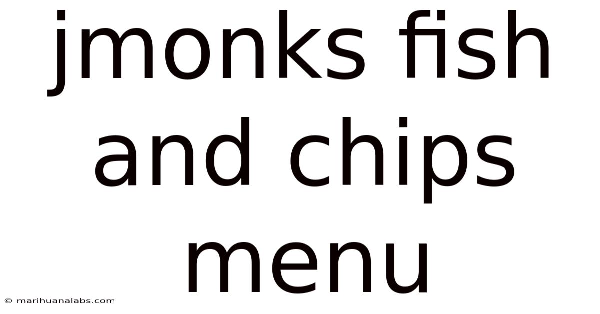 Jmonks Fish And Chips Menu
