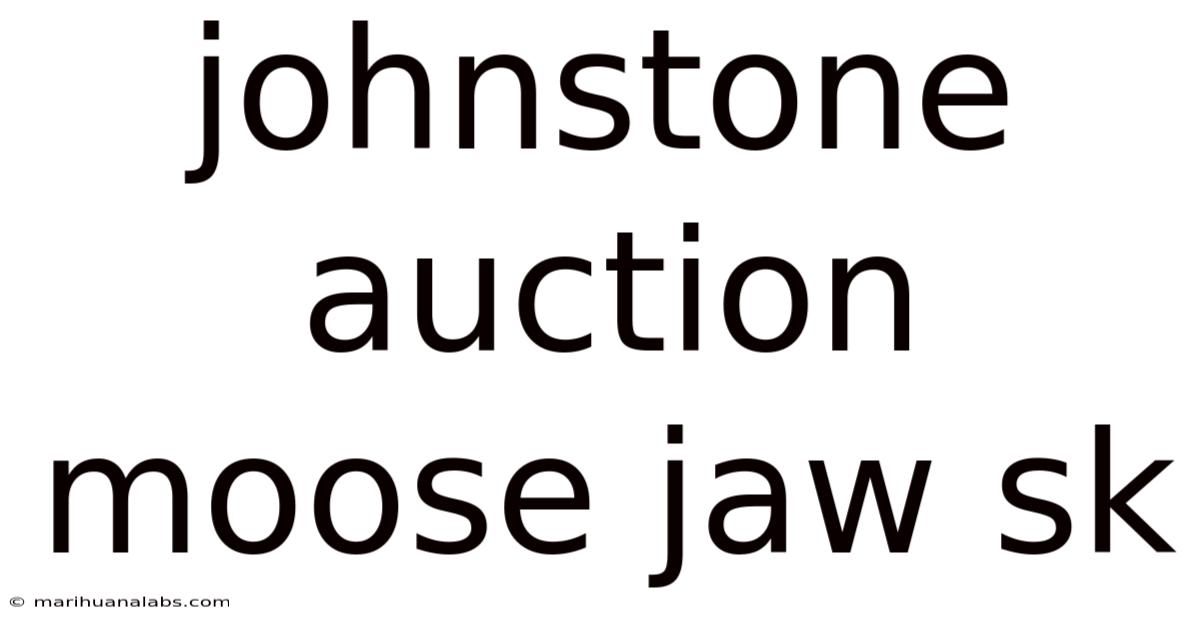 Johnstone Auction Moose Jaw Sk