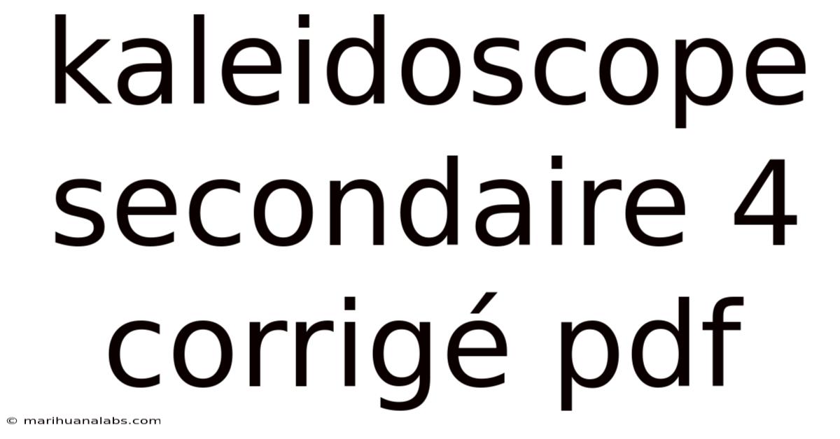 Kaleidoscope Secondaire 4 Corrigé Pdf