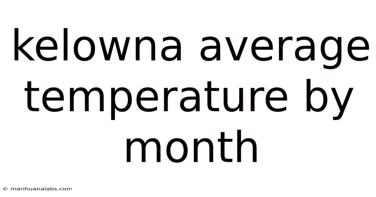 Kelowna Average Temperature By Month