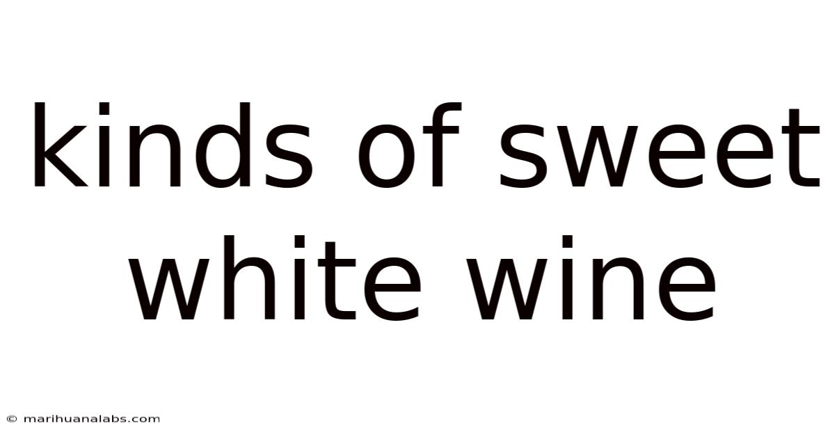 Kinds Of Sweet White Wine