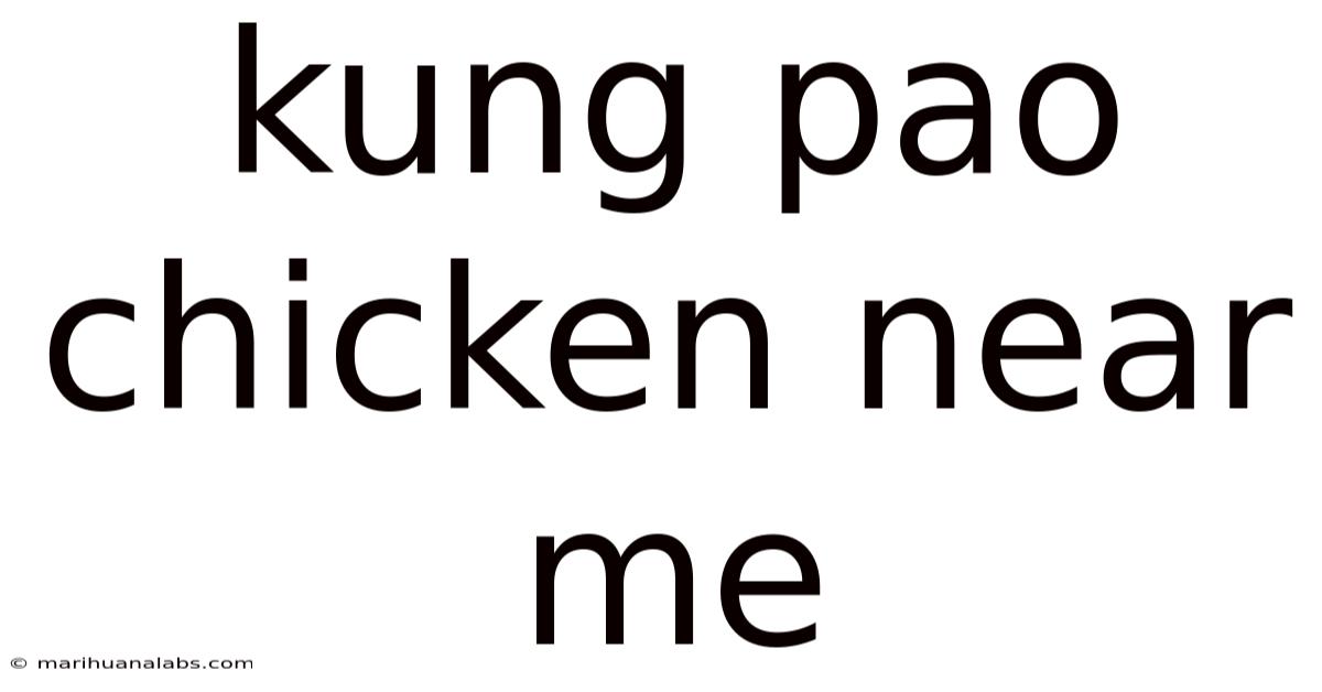Kung Pao Chicken Near Me