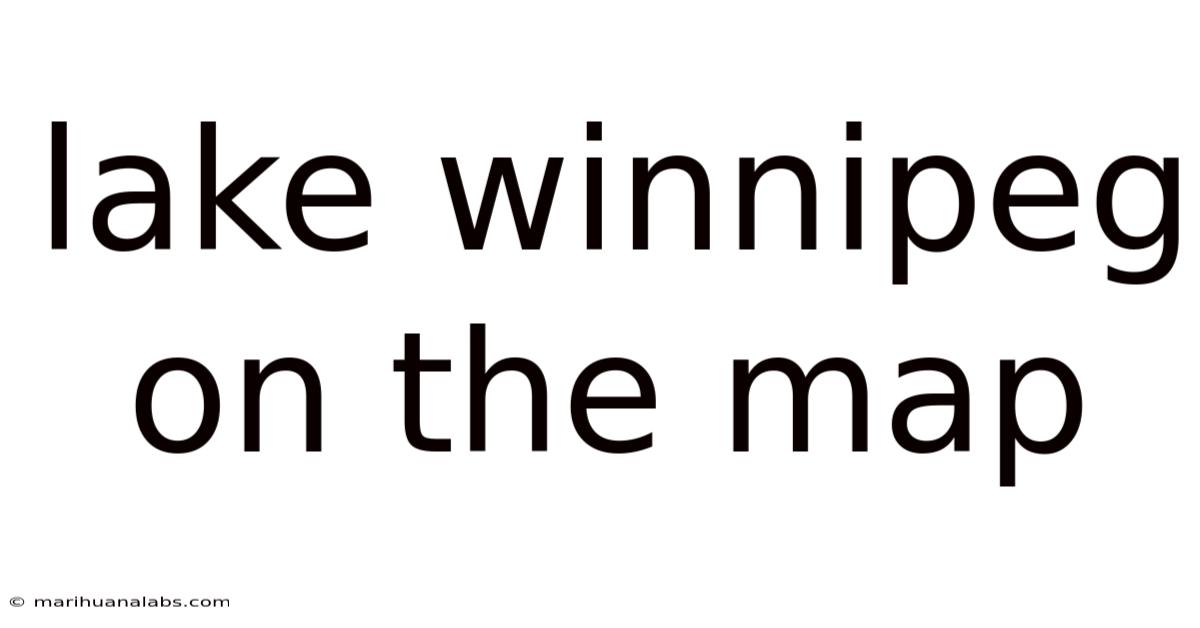 Lake Winnipeg On The Map