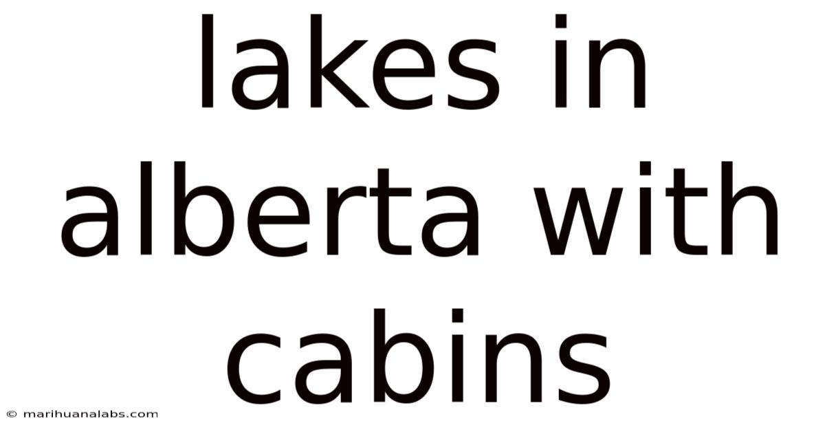 Lakes In Alberta With Cabins