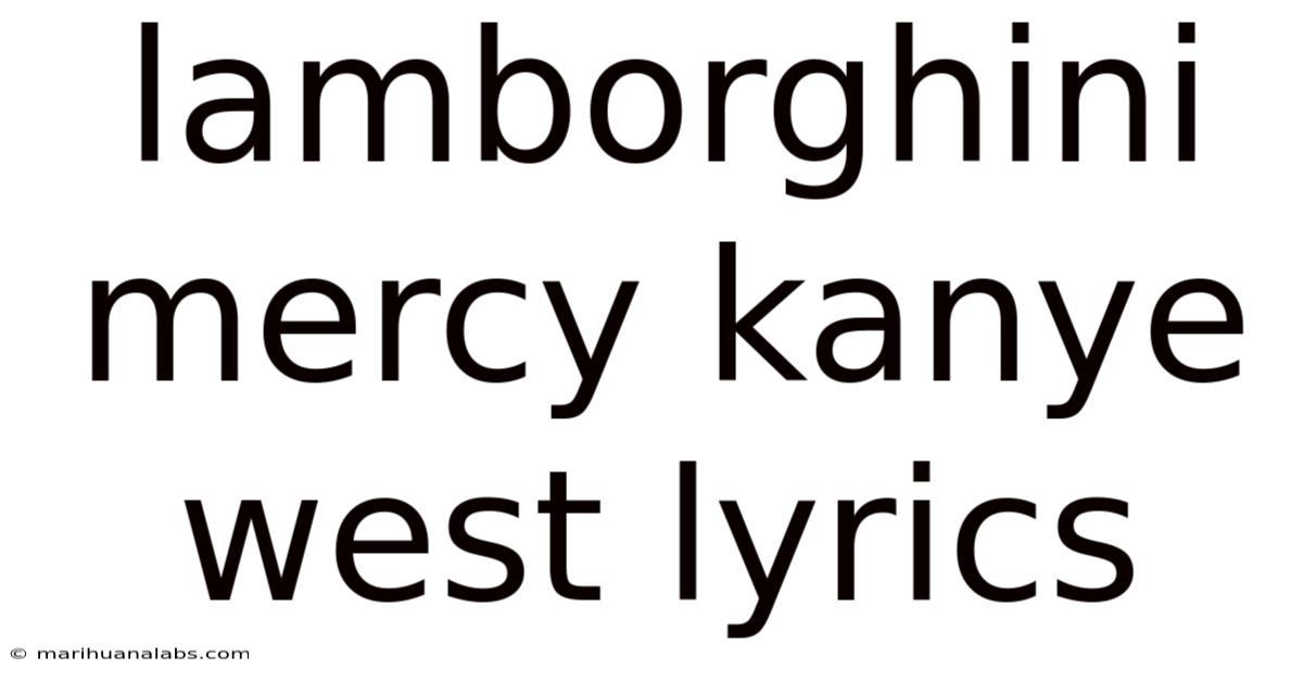 Lamborghini Mercy Kanye West Lyrics