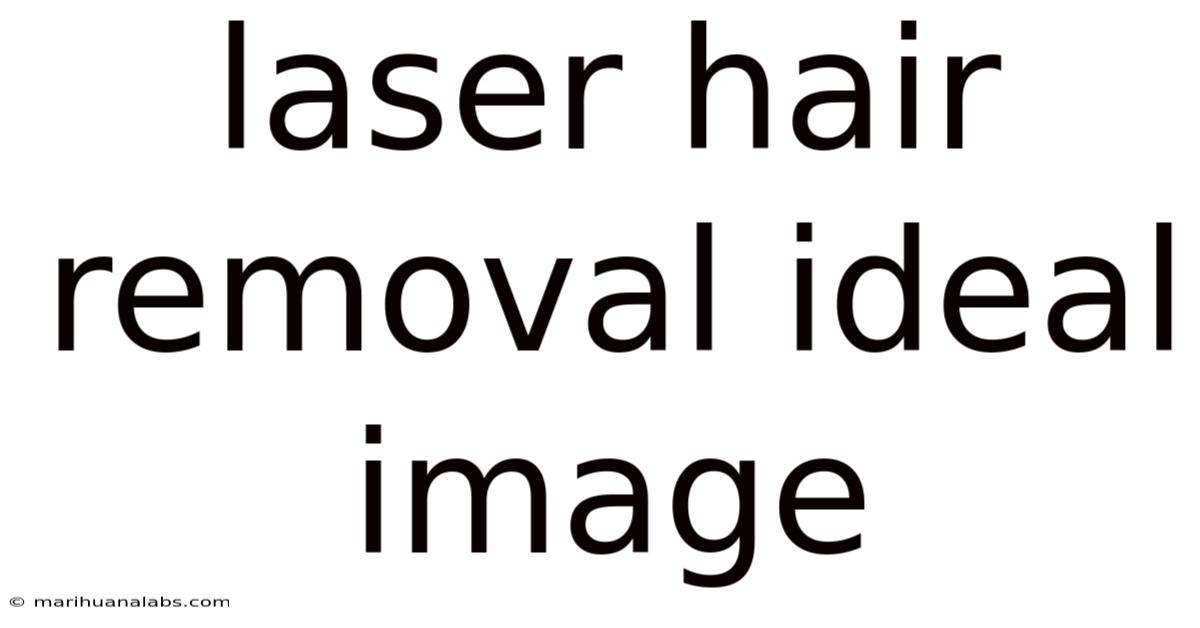 Laser Hair Removal Ideal Image