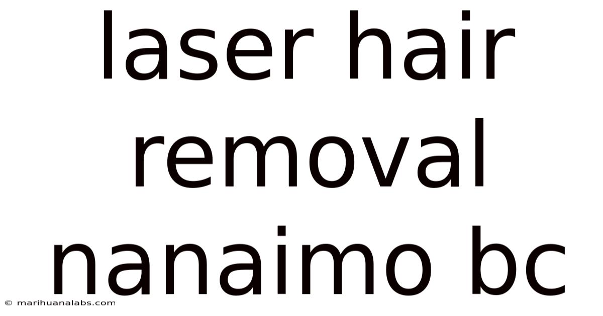 Laser Hair Removal Nanaimo Bc