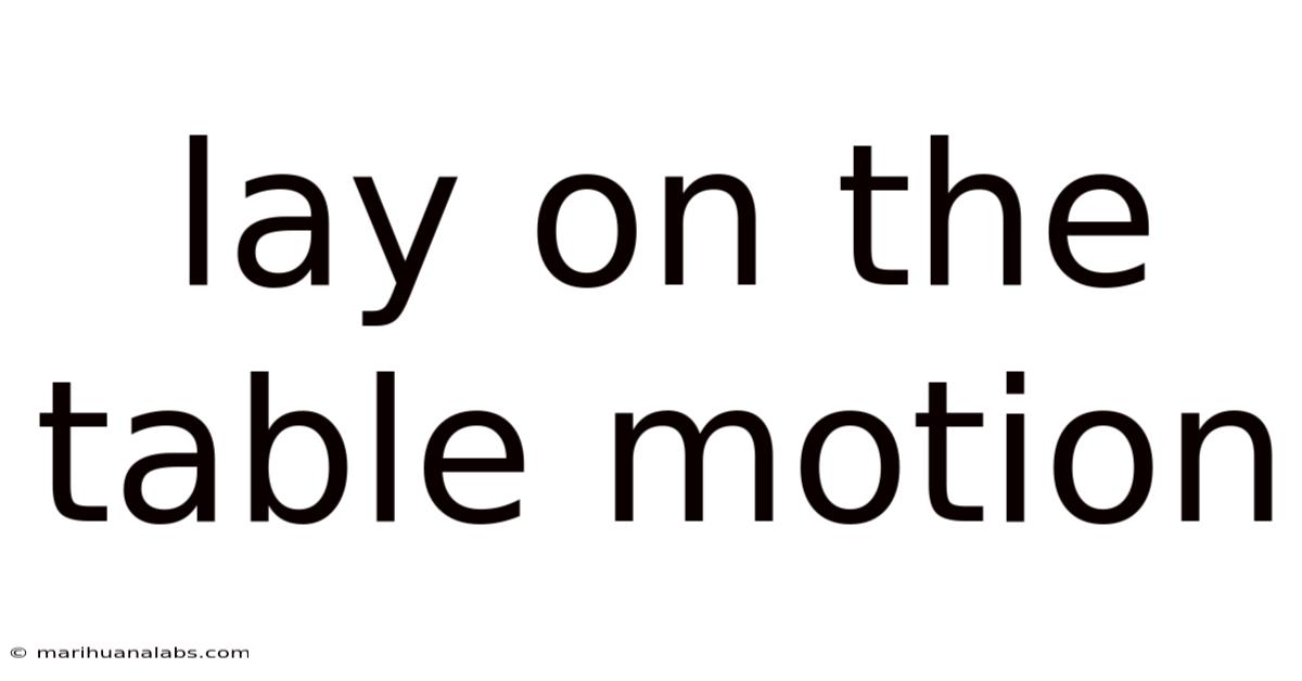 Lay On The Table Motion