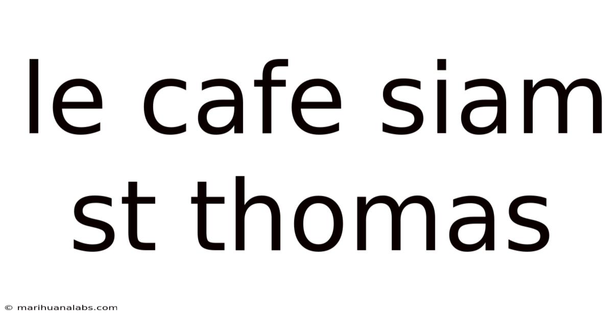 Le Cafe Siam St Thomas