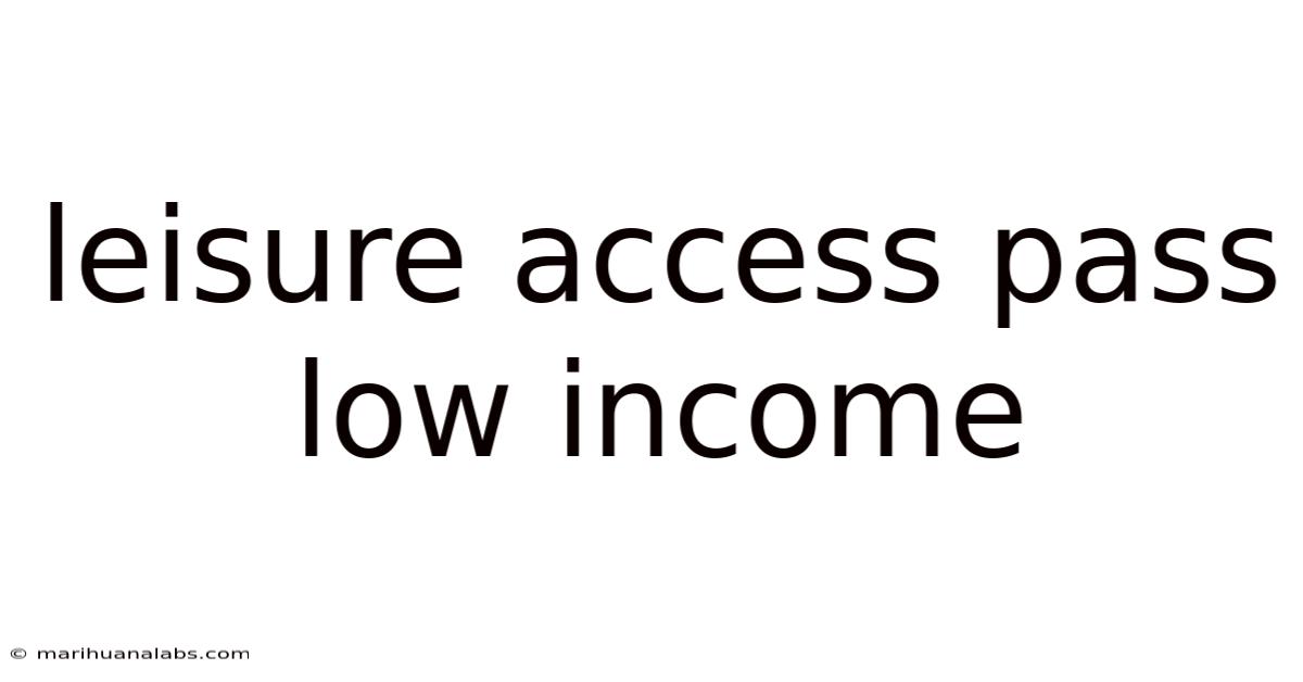 Leisure Access Pass Low Income